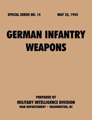 Német gyalogsági fegyverek (Különleges sorozat, 14. sz.) - German Infantry Weapons (Special Series, no. 14)