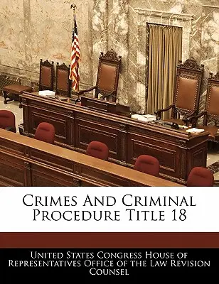 Bűncselekmények és büntetőeljárás 18. cím - Crimes And Criminal Procedure Title 18