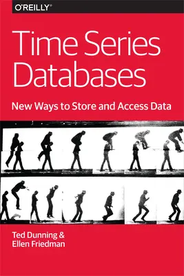 Idősoros adatbázisok: Az adatok tárolásának és hozzáférésének új módjai - Time Series Databases: New Ways to Store and Access Data