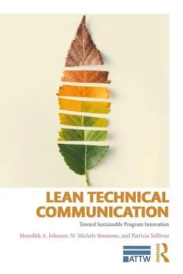 Sovány műszaki kommunikáció: A fenntartható programinnováció felé - Lean Technical Communication: Toward Sustainable Program Innovation