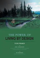 A tervszerű élet ereje - The Power of Living By Design