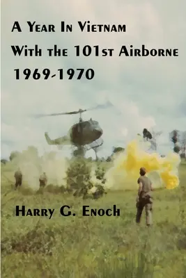 Egy év Vietnamban a 101. légideszantosokkal, 1969-1970 - A Year In Vietnam With The 101st Airborne, 1969-1970