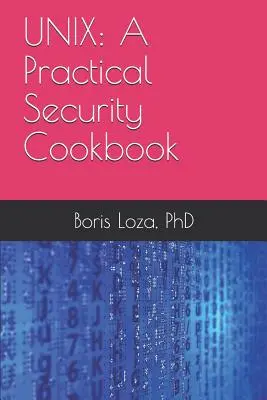 Unix: A Practical Security Cookbook: Unix operációs rendszer biztosítása harmadik féltől származó alkalmazások nélkül - Unix: A Practical Security Cookbook: Securing Unix Operating System Without Third-Party Applications