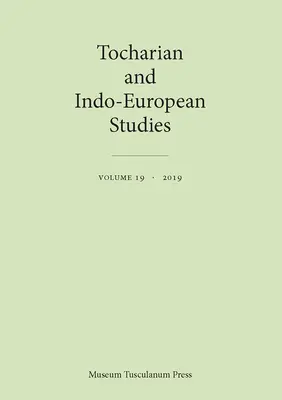 Tócháriai és indoeurópai tanulmányok 19. kötet - Tocharian and Indo-European Studies 19