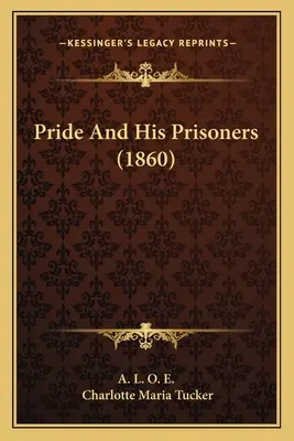 Büszkeség és foglyai (1860) - Pride And His Prisoners (1860)