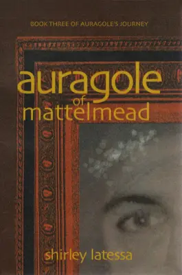 Auragole of Mattelmead (3. könyv) - Auragole of Mattelmead (Book 3)