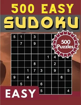 Sudoku Easy 500 rejtvény: Sudoku rejtvénykönyv - 500 rejtvény és megoldások, Könnyű szint, rengeteg szórakozás az agyadnak! - Sudoku Easy 500 Puzzles: Sudoku Puzzle Book - 500 Puzzles and Solutions, Easy Level, Tons of Fun for your Brain!