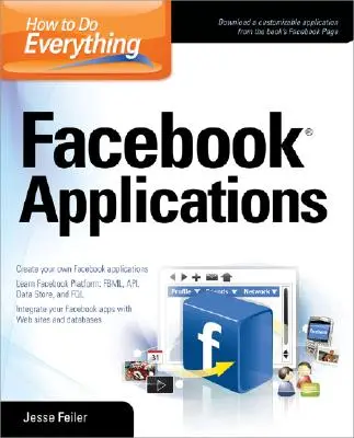 Hogyan csináljunk mindent: Facebook-alkalmazások - How to Do Everything: Facebook Applications