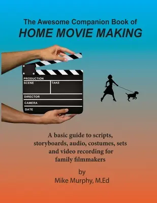 A félelmetes társkönyv az otthoni filmkészítésről - The Awesome Companion Book of Home Moviemaking