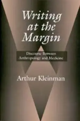 Írás a peremen: Diskurzus az antropológia és az orvostudomány között - Writing at the Margin: Discourse Between Anthropology and Medicine