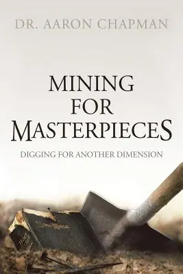 Bányászat a remekművekért: Ásás egy másik dimenzióért - Mining for Masterpieces: Digging for Another Dimension