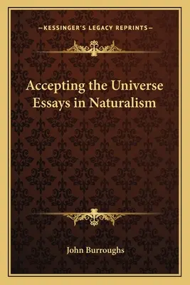 A világegyetem elfogadása Esszék a naturalizmusról - Accepting the Universe Essays in Naturalism