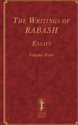 RABASH írásai - Esszék - Negyedik kötet - The Writings of RABASH - Essays - Volume Four