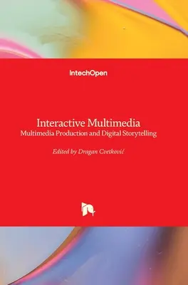 Interaktív multimédia: Multimédia-előállítás és digitális történetmesélés - Interactive Multimedia: Multimedia Production and Digital Storytelling