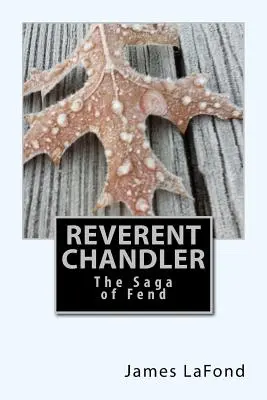 Reverent Chandler: A Fend Saga of Fend - Reverent Chandler: The Saga of Fend
