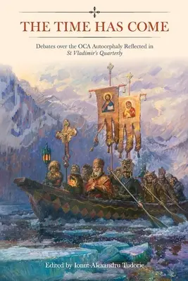 Eljött az idő: Az OCA autokefáliáról szóló viták a Szent Vlagyimir negyedéves folyóirat tükrében - The Time Has Come: Debates over the OCA Autocephaly Reflected in St Vladimir's Quarterly