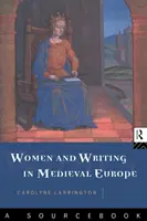 Nők és írás a középkori Európában: Forráskönyv - Women and Writing in Medieval Europe: A Sourcebook