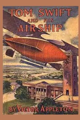 Tom Swift és a léghajója - Tom Swift and his Airship