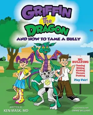 Griffin, a sárkány és hogyan szelídítsük meg a zsarnokot - Griffin the Dragon and How to Tame a Bully