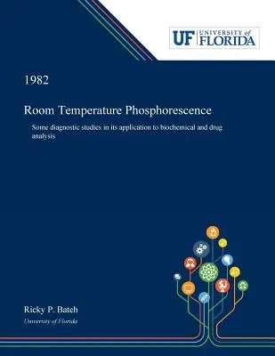 Szobahőmérsékletű foszforeszcencia: Néhány diagnosztikai tanulmány a biokémiai és gyógyszeranalízisben való alkalmazásáról - Room Temperature Phosphorescence: Some Diagnostic Studies in Its Application to Biochemical and Drug Analysis