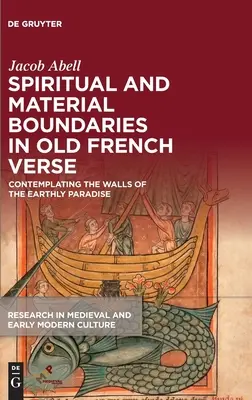 Szellemi és anyagi határok a régi francia versekben: Contemplating the Walls of the Earthly Paradise (A földi paradicsom falain elmélkedve) - Spiritual and Material Boundaries in Old French Verse: Contemplating the Walls of the Earthly Paradise