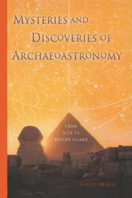 Az archeoasztronómia rejtélyei és felfedezései: Gízától a Húsvét-szigetig - Mysteries and Discoveries of Archaeoastronomy: From Giza to Easter Island