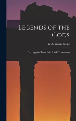 Az istenek legendái: az egyiptomi szövegek; fordításokkal szerkesztve - Legends of the Gods: The Egyptian Texts; Edited with Translations