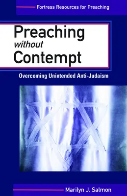 Prédikálás megvetés nélkül: A nem szándékolt antijudaizmus leküzdése - Preaching Without Contempt: Overcoming Unintended Anti-Judaism