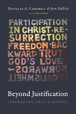 Az igazoláson túl: Pál evangéliumának felszabadítása - Beyond Justification: Liberating Paul's Gospel