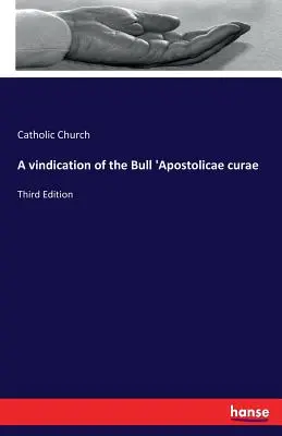 Az „Apostolicae curae” bulla igazolása: Harmadik kiadás - A vindication of the Bull 'Apostolicae curae: Third Edition