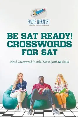 Légy kész az SAT-ra! Keresztrejtvények a SAT kemény keresztrejtvény könyvek (50 gyakorlatokkal) - Be SAT Ready! Crosswords for SAT Hard Crossword Puzzle Books (with 50 drills)