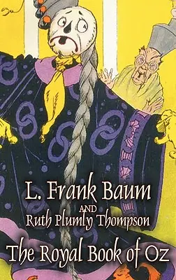 The Royal Book of Oz by L. Frank Baum, Fiction, Fantasy, Fairy Tales, Folk Tales, Folk Tales, Legendák és mitológia - The Royal Book of Oz by L. Frank Baum, Fiction, Fantasy, Fairy Tales, Folk Tales, Legends & Mythology