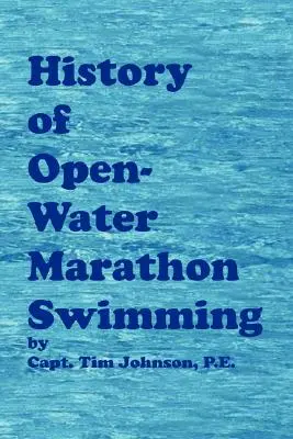 A nyíltvízi maratoni úszás története - History of Open-Water Marathon Swimming