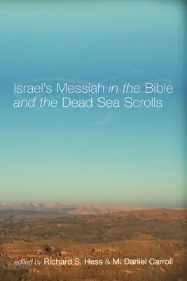 Izrael Messiása a Bibliában és a holt-tengeri tekercsekben - Israel's Messiah in the Bible and the Dead Sea Scrolls