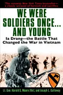 Egyszer katonák voltunk... és fiatalok: Ia Drang - A csata, amely megváltoztatta a vietnami háborút - We Were Soldiers Once...and Young: Ia Drang - The Battle That Changed the War in Vietnam