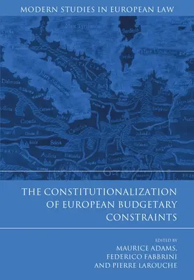 Az európai költségvetési korlátozások alkotmányos szabályozása - Constitutionalization of European Budgetary Constraints