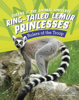 Gyűrűsfarkú maki hercegnők: A csapat uralkodói - Ring-Tailed Lemur Princesses: Rulers of the Troop