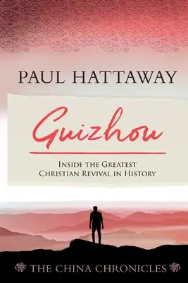 Guizhou: A történelem legnagyobb keresztény újjászületése - Guizhou: Inside the Greatest Christian Revival in History