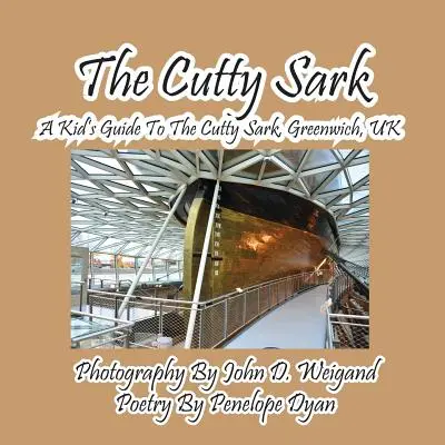 A Cutty Sark - Egy gyerek útikalauz a Cutty Sarkhoz, Greenwich, Nagy-Britannia - The Cutty Sark--A Kid's Guide to the Cutty Sark, Greenwich, UK