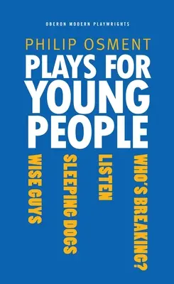 Plays for Young People: Ki törik meg?, Listen, Sleeping Dogs, Wise Guys - Plays for Young People: Who's Breaking?, Listen, Sleeping Dogs, Wise Guys