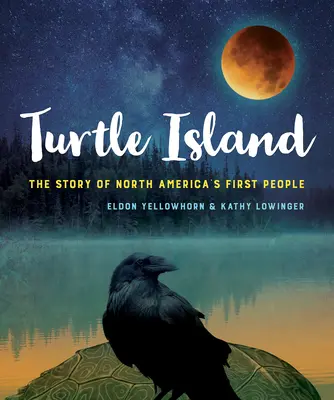 Teknősbéka-sziget: Észak-Amerika első embereinek története - Turtle Island: The Story of North America's First People