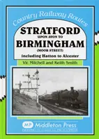 Stratford Upon Avon és Birmingham (Moor Street) között - beleértve a Hatton és Alcester közötti vonalakat is. - Stratford Upon Avon to Birmingham (Moor Street) - Including Hatton to Alcester