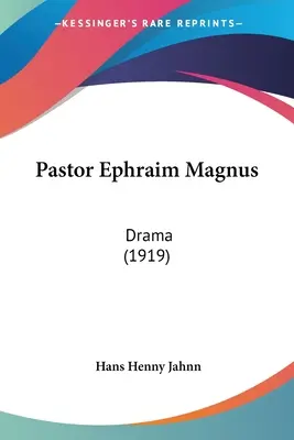 Pastor Ephraim Magnus: A gyógyító gyógyulás gyógyító ereje: Dráma (1919) - Pastor Ephraim Magnus: Drama (1919)