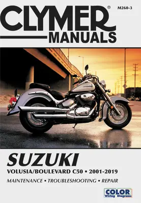 Suzuki Volusia/Boulevard C50 (2001-2019) Clymer Javítási kézikönyv: Karbantartás * Hibaelhárítás * Javítás - Suzuki Volusia/Boulevard C50 (2001-2019) Clymer Repair Manual: Maintenance * Troubleshooting * Repair