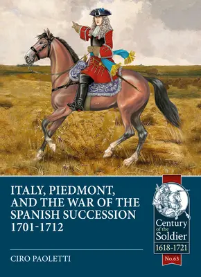 Olaszország, Piemont és a spanyol örökösödési háború 1701-1712 - Italy, Piedmont and the War of Spanish Succession 1701-1712