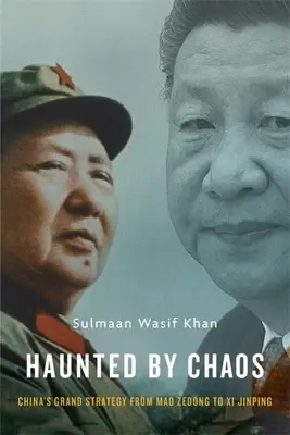Strašidelný chaos: Velká strategie Číny od Mao Ce-tunga po XI Ťin-pchinga s novým doslovem - Haunted by Chaos: China's Grand Strategy from Mao Zedong to XI Jinping, with a New Afterword