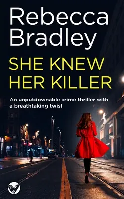 SHE KNEW HER KILELR egy letehetetlen krimi lélegzetelállító fordulattal - SHE KNEW HER KILELR an unputdownable crime thriller with a breathtaking twist