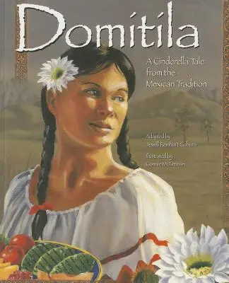 Domitila: Hamupipőke mese a mexikói hagyományból - Domitila: A Cinderella Tale from the Mexican Tradition