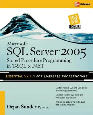 Microsoft SQL Server 2005 tárolt eljárások programozása T-SQL és .Net nyelven - Microsoft SQL Server 2005 Stored Procedure Programming in T-SQL & .Net