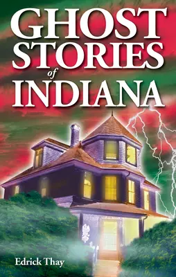 Indiana szellemtörténetei - Ghost Stories of Indiana